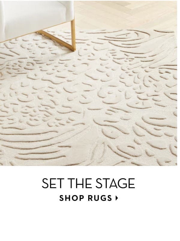 Set the Stage. Shop Rugs.