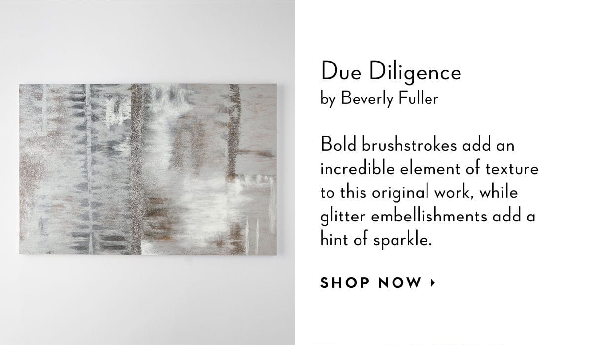 Due Diligence by Beverly Fuller. Bold brushstrokes add an incredible element of texture to this original work, while glitter embellishments add a hint of sparkle. Shop now.