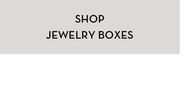 Shop Jewelry Boxes