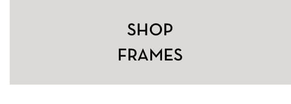 Shop Frames