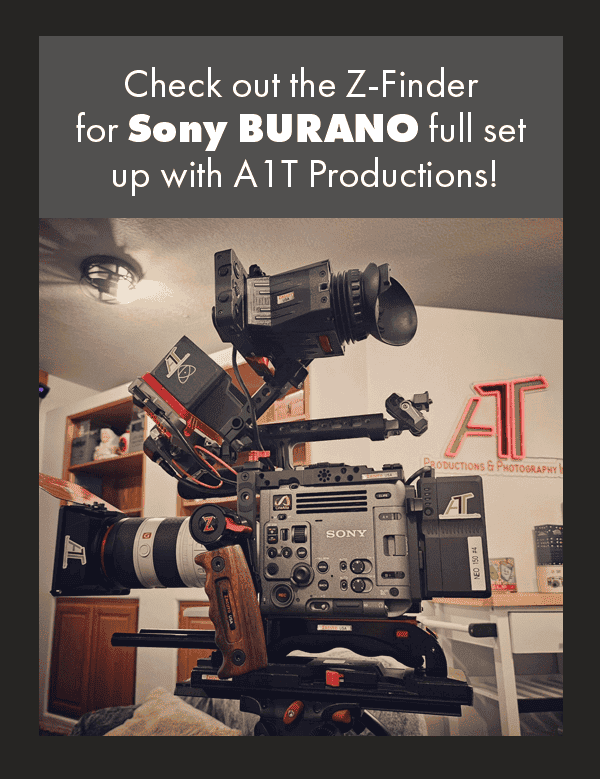 Check out the Z-Finder for Sony BURANO full set up with A1T Productions