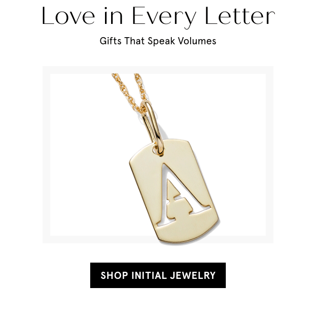 Shop Initial Jewelry >