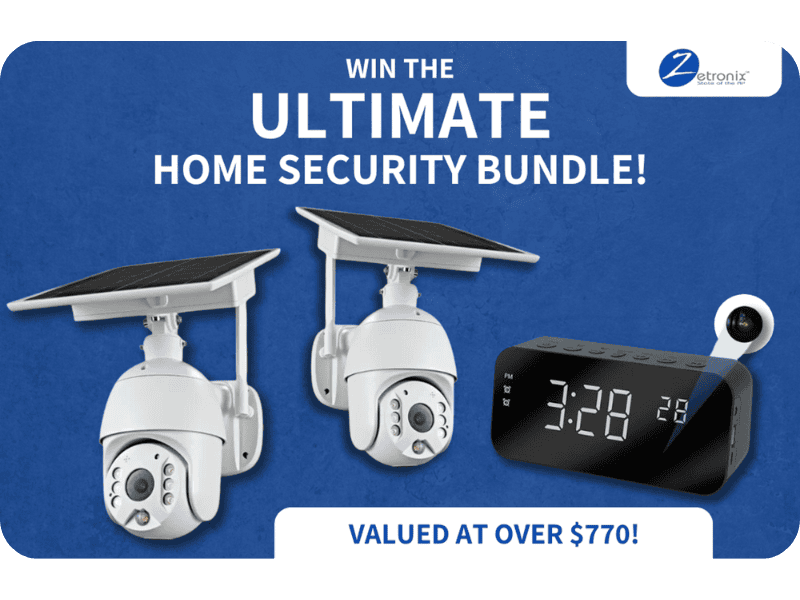 Zetronix - Win The ULTIMATE Home Security Bundle!
