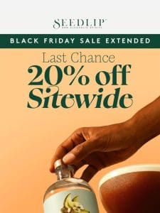 Our Black Friday sale just got extended