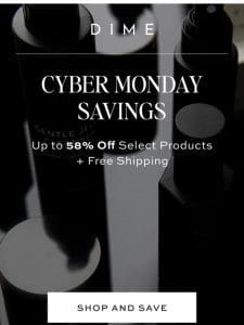 Psst…Cyber Monday starts now!