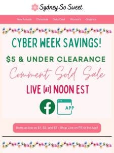 $1 Clearance Items Today on LIVE!   Cyber Savings All Week.