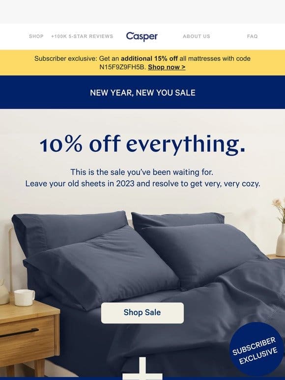 10% off everything + extra 15% off mattresses.