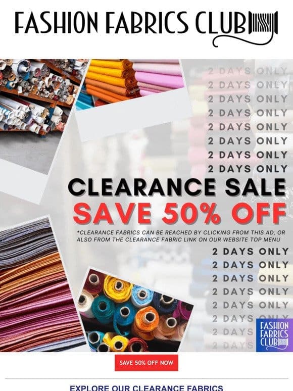 2 DAYS ONLY  ️ Save 50% Off Clearance Fabrics