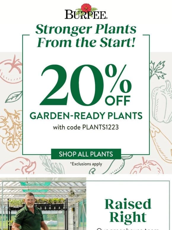 20% off all garden-ready plants!