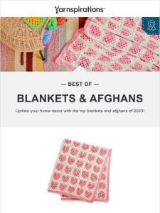 2023’s top blanket & afghan patterns