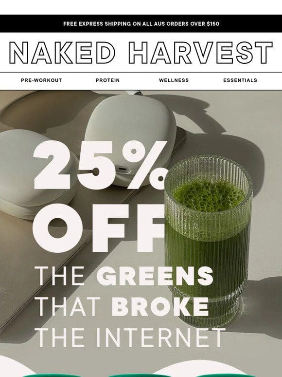 25% OFF the greens that broke the internet