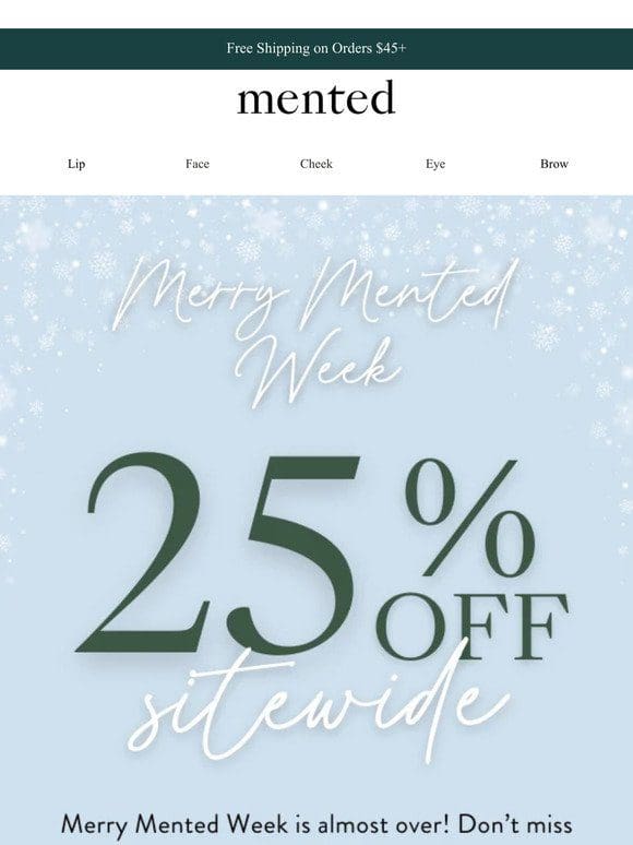 25% Off! Merry Mented Week is Almost Over!