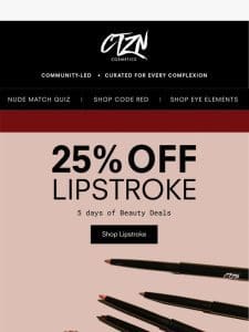 25% off LIPSTROKE Flash Sale!