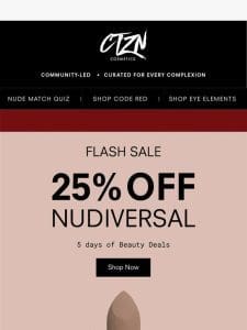 25% off NUDIVERSAL Flash Sale!