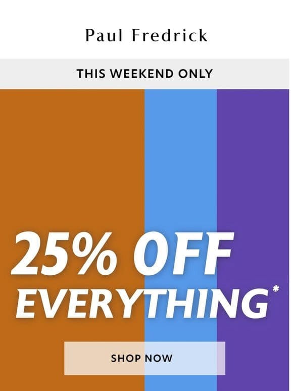 3 days only: 25% off everything