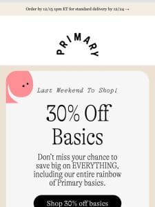 30% OFF ALL BASICS (last weekend these will be on sale!)
