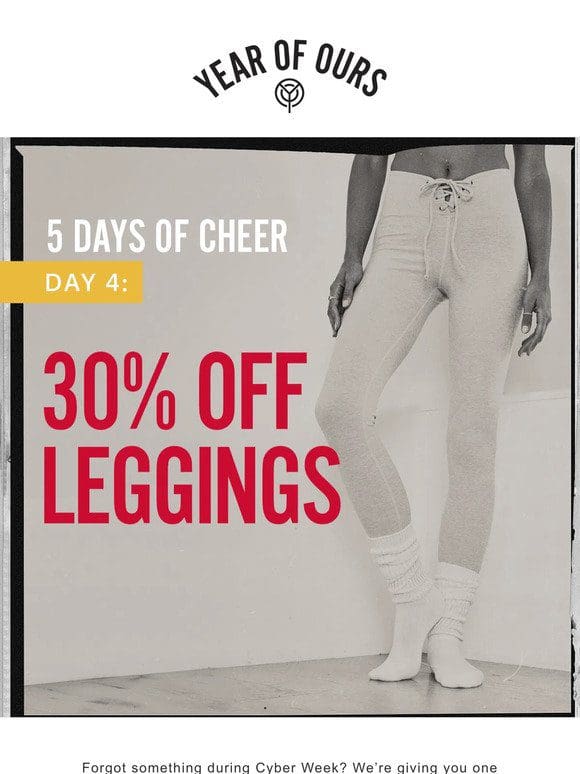 30% OFF ALL LEGGINGS – TODAY ONLY