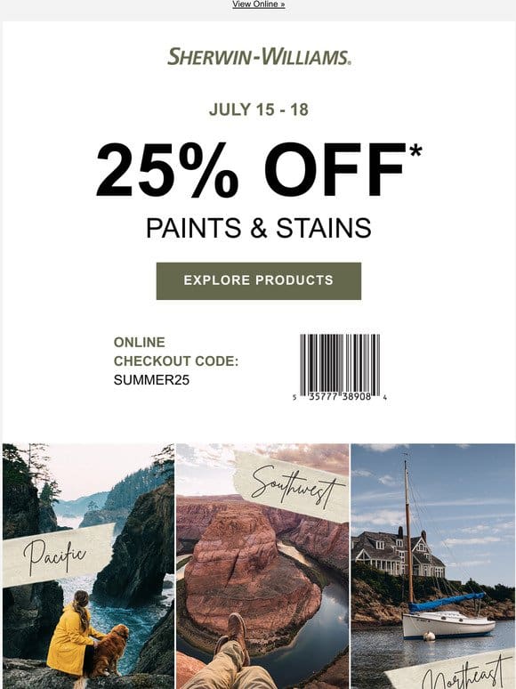 4 DAYS ONLY: 25% OFF Paints and Stains