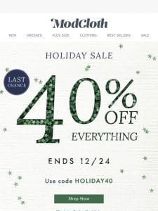 40% Off EVERYTHING Is Ending!