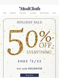 50% OFF STARTS NOW!