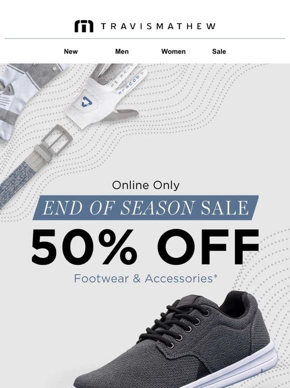 50% Off End of Season Sale