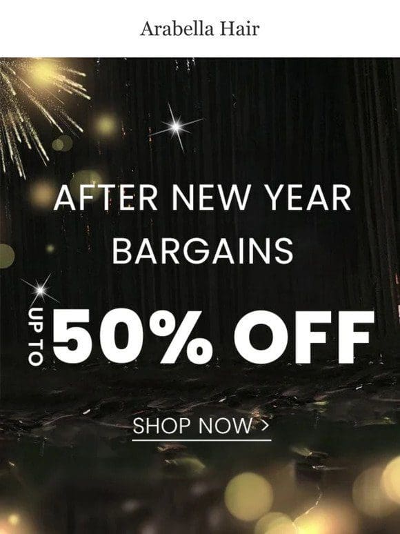 AFTER NEW YEAR BARGAINS