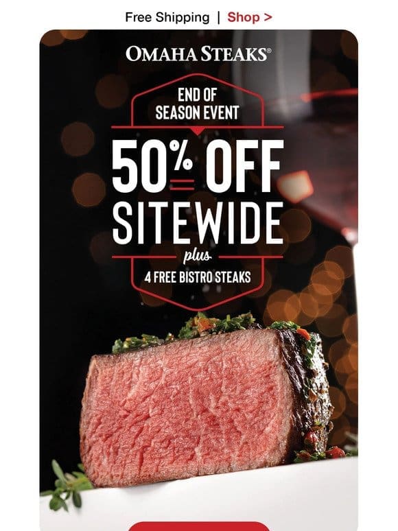 All yours > 50% OFF + 4 FREE Bistro Steaks.