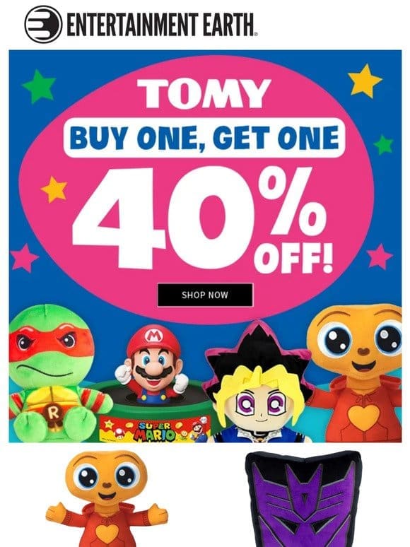 BOGO 40% Off on All TOMY Items!   Order Now