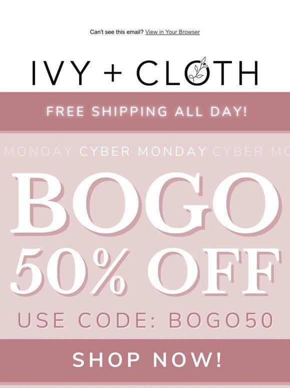 BOGO 50% OFF + FREE SHIPPING