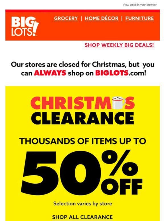 Christmas Clearance   Thousands of items up to 50% off!