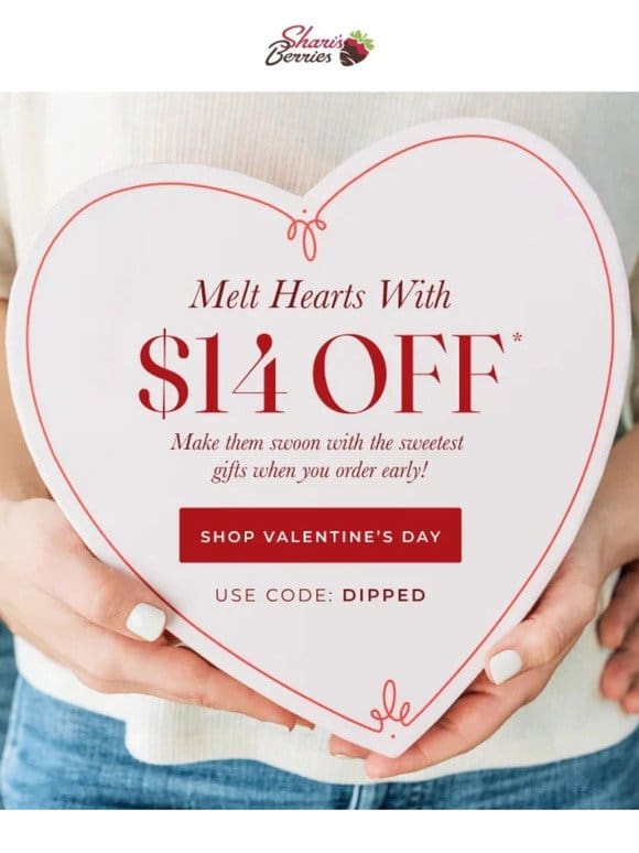 Cupid’s Early Special  : $14 Off On Your Valentine’s Picks!