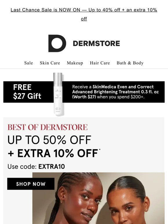 Dermstore’s BEST— save up to 50% + an EXTRA 10% off