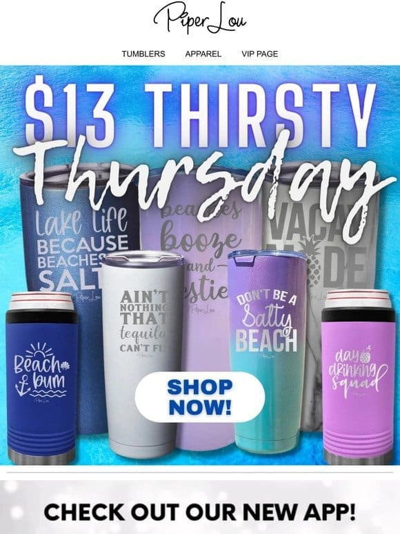 Don’t miss out on $13 Thirsty Thursday!
