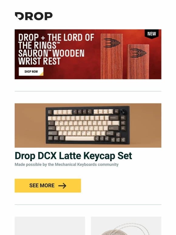 Drop DCX Latte Keycap Set， Drop + The Lord of the Rings™ Sauron™ Wooden Wrist Rest， Campfire Audio Atlas IEM and more…