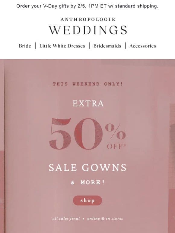 EXTRA 50% OFF SALE GOWNS (!!)