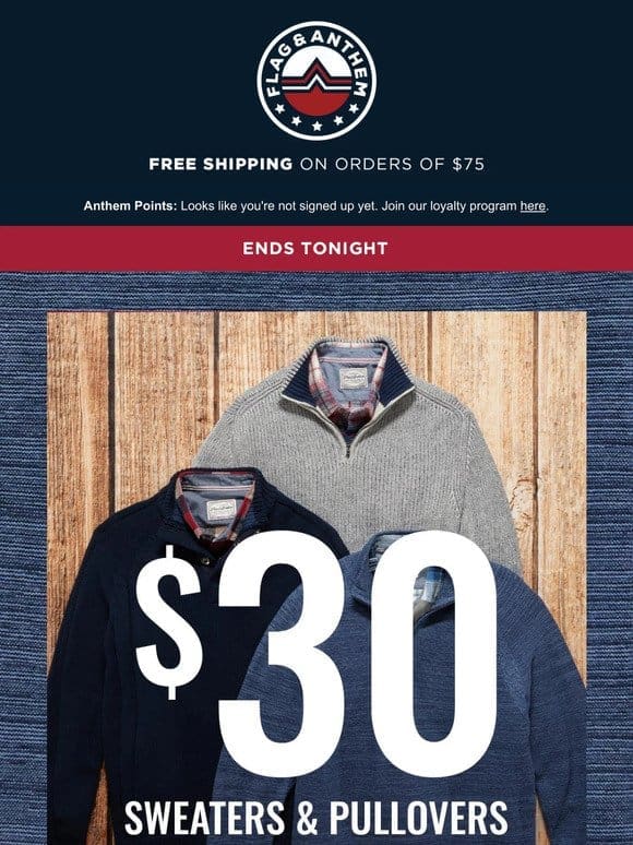 Ends TONIGHT: $30 Sweaters & Pullovers