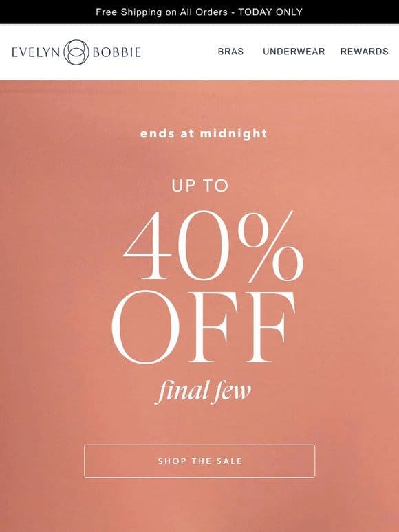 Ends Tonight: Up to 40% OFF Final Few