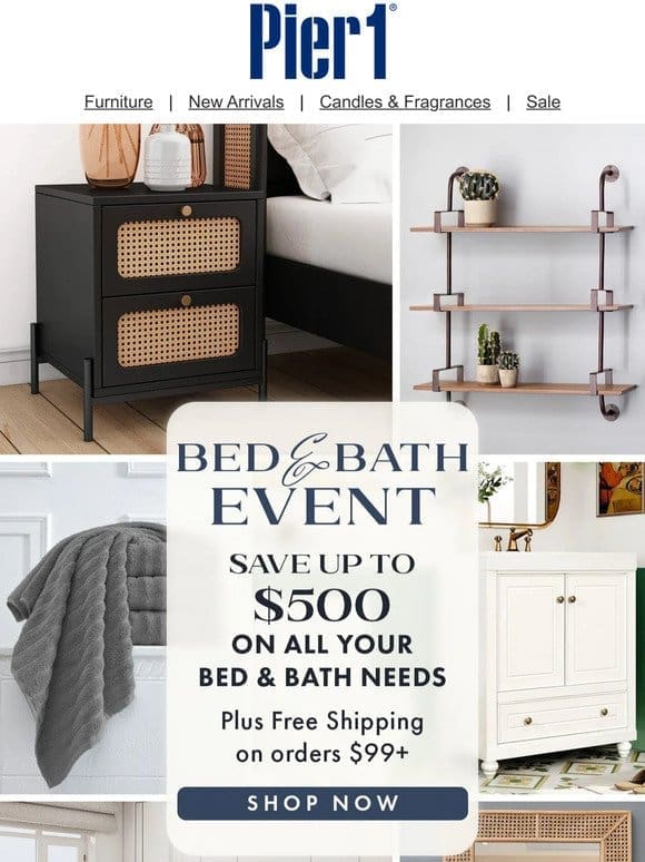 Ends Tonight: Up to $500 Off + Free Shipping* in Our Bed & Bath Sale!