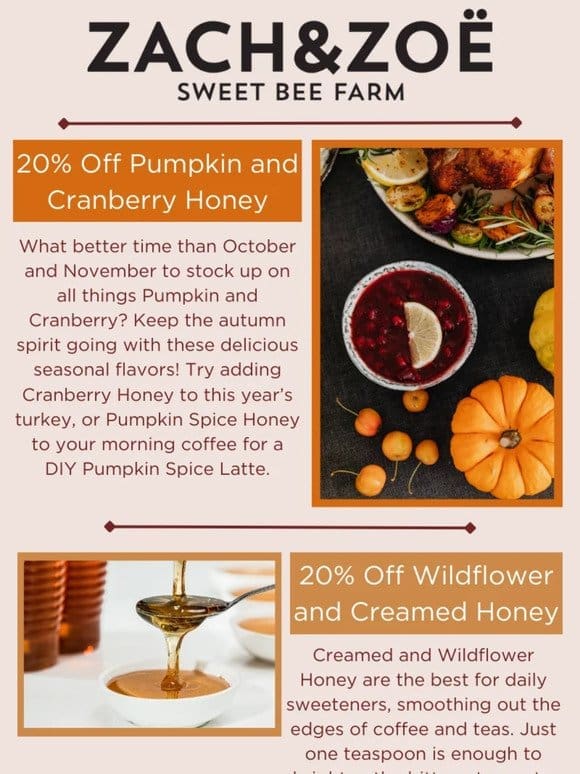 Extra Fall Favorites!   20% Off Pumpkin， Cranberry， Wildflower， Creamed， and Ginger Honey! ☕