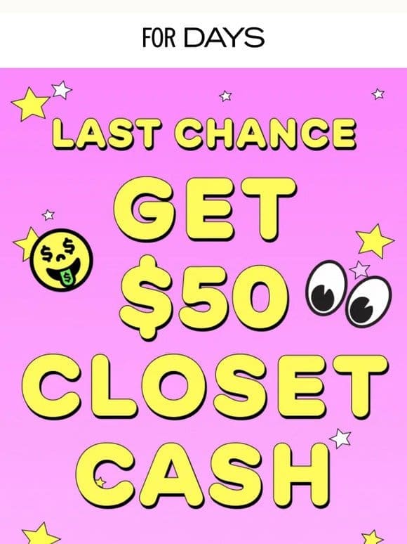 FINAL WEEKEND: $50 Closet Cash