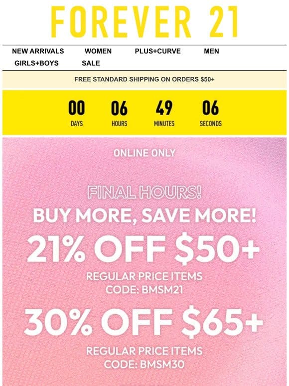 Final Hours for Buy More， Save More!