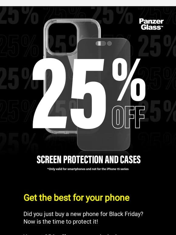 Get 25 % off on protection for your phone!