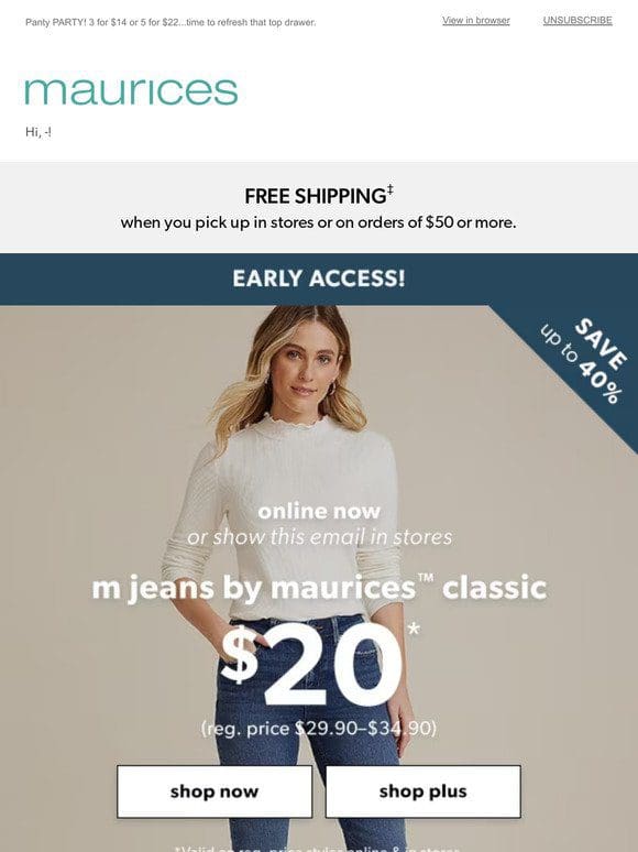 Get first dibs for just $20: m jeans by maurices™ on saaale!