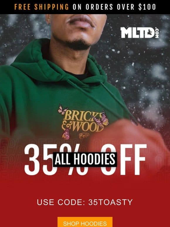 Hey， Get 35% OFF All Hoodies