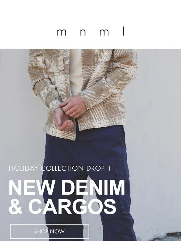 Holiday Drop 1: new Cargo & Denim arrivals