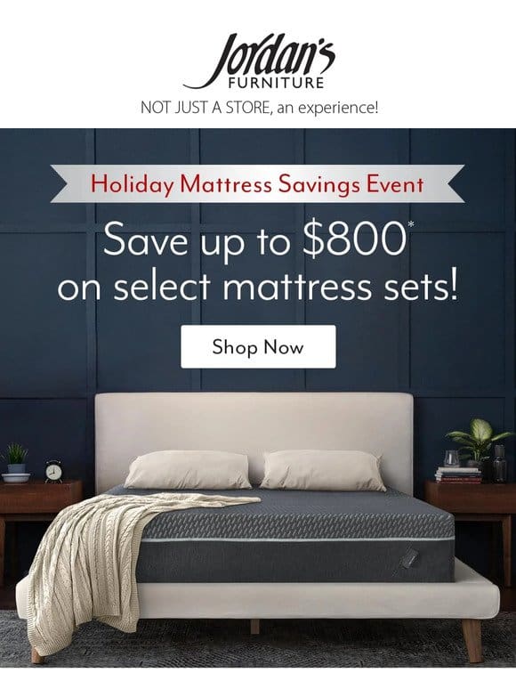 Holiday savings of up to $800* OFF mattresses sets!