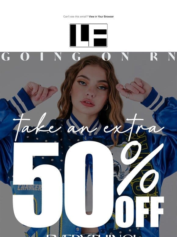 ICYMI: Take An Extra 50% OFF EVERYTHING!