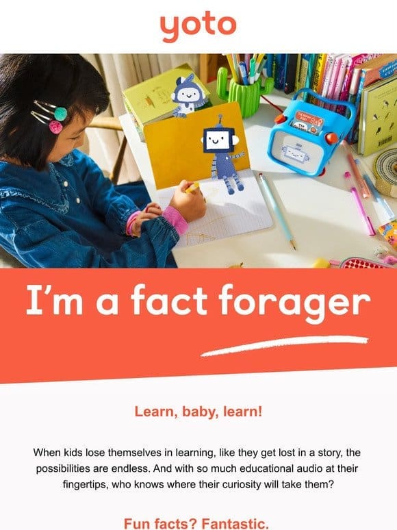 “I’m a fact forager”