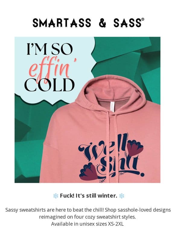 It may be cold outside， but these sassy sweatshirts are hot hot hot!