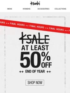 ++ KSALE AT LEAST 50% OFF – FINAL HOURS ++